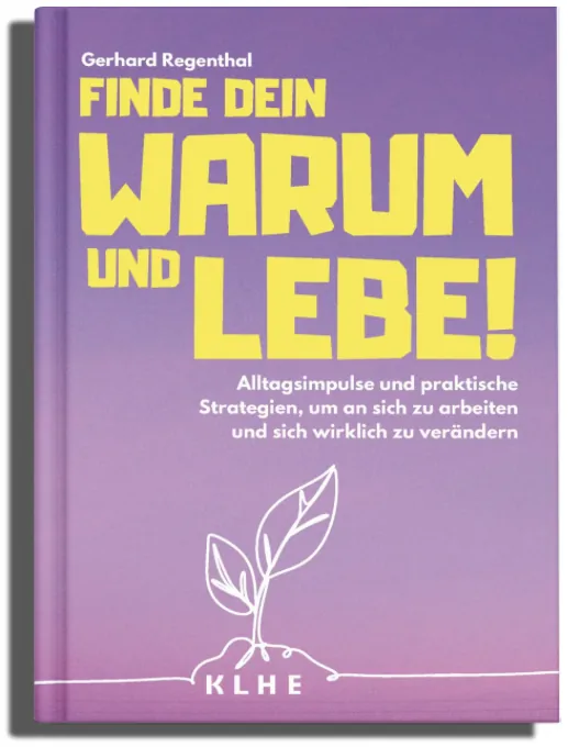 Finde dein Warum und lebe!