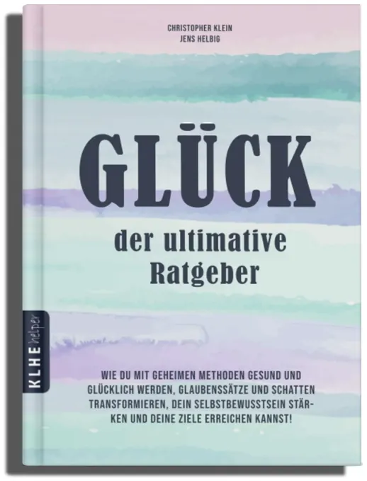Glück, der ultimative Ratgeber