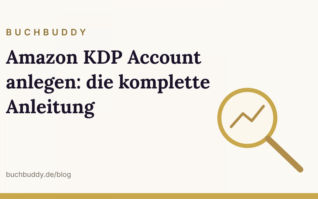 Amazon KDP Account anlegen: die komplette Anleitung