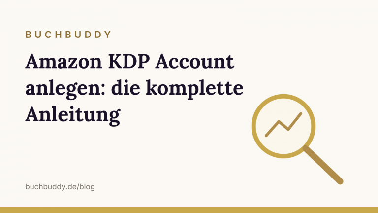 Amazon KDP Account anlegen: die komplette Anleitung
