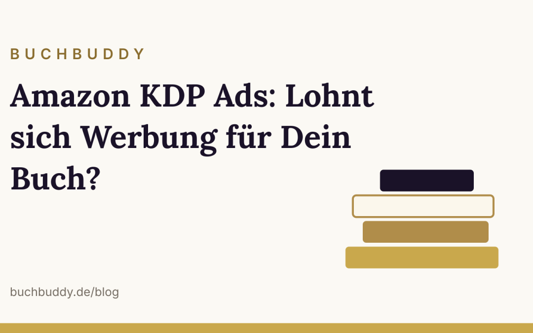 Amazon KDP Ads: Lohnt sich Werbung für Dein Buch?