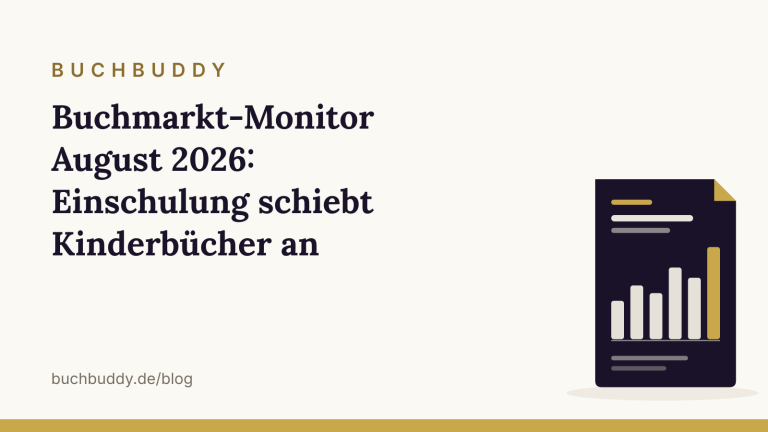 Buchmarkt-Monitor August 2026: Einschulung schiebt Kinderbücher an