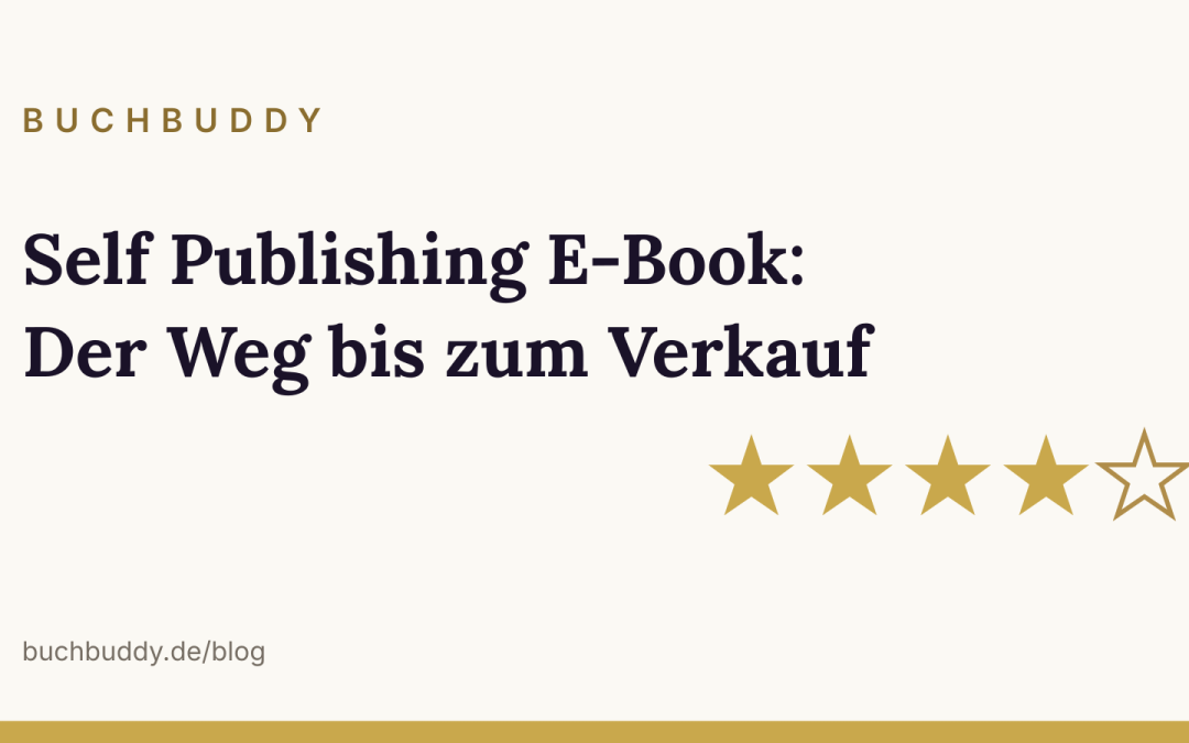 Self Publishing E-Book: Der Weg bis zum Verkauf