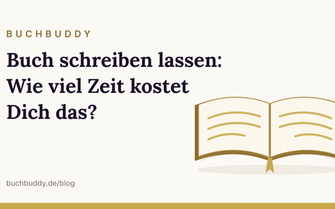 Buch schreiben lassen: Wie viel Zeit kostet Dich das?